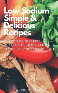 bokomslag Low Sodium Simple & Delicious Recipes