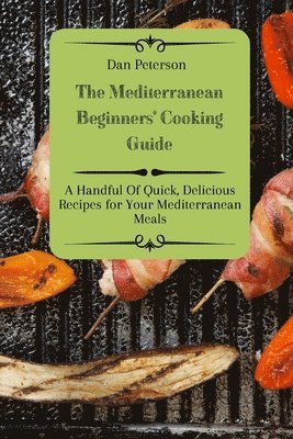 Dan Peterson - Mediterranean Beginners' Cooking Guide, Häftad