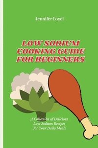 bokomslag Low Sodium Cooking Guide for Beginners