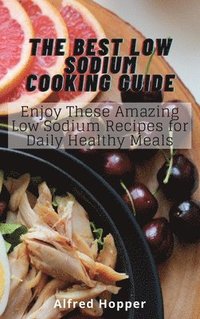 bokomslag The Best Low Sodium Cooking Guide