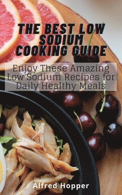 The Best Low Sodium Cooking Guide 1