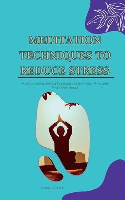 Meditation Techniques to Reduce Stress 1