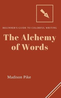 bokomslag The Alchemy of Words