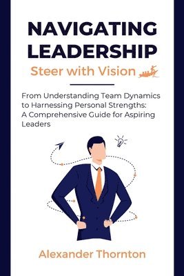 Alexander Thornton - Navigating Leadership, Häftad