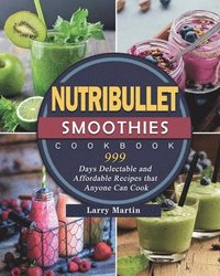 bokomslag Nutribullet Smoothies Cookbook 999