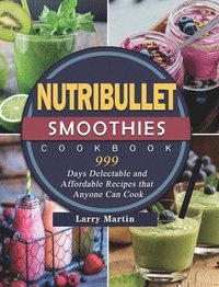 bokomslag Nutribullet Smoothies Cookbook 999