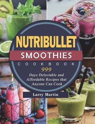 bokomslag Nutribullet Smoothies Cookbook 999