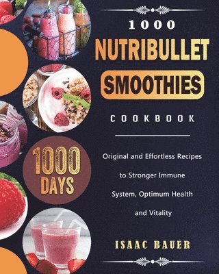 1000 Nutribullet Smoothies Cookbook 1