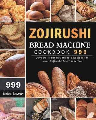 bokomslag Zojirushi Bread Machine Cookbook 999