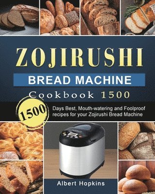 bokomslag Zojirushi Bread Machine Cookbook1500