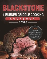 bokomslag Blackstone 4-Burner Griddle Cooking Cookbook 1200