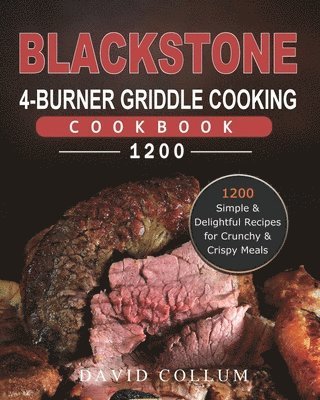 Blackstone 4-Burner Griddle Cooking Cookbook 1200 1