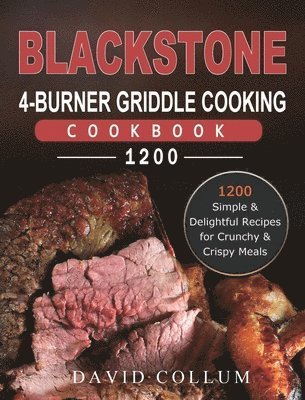 Blackstone 4-Burner Griddle Cooking Cookbook 1200 1