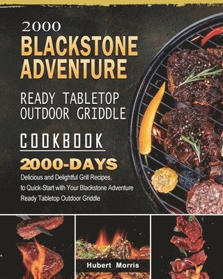 bokomslag 2000 Blackstone Adventure Ready Tabletop Outdoor Griddle Cookbook