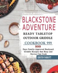 bokomslag Blackstone Adventure Ready Tabletop Outdoor Griddle Cookbook 999