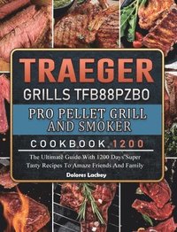 bokomslag Traeger Grills TFB88PZBO Pro Pellet Grill and Smoker Cookbook 1200