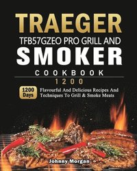 bokomslag Traeger TFB57GZEO Pro Grill and Smoker Cookbook 1200