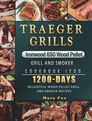 Traeger Grills Ironwood 650 Wood Pellet Grill and Smoker Cookbook 1200 1