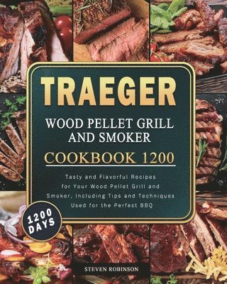 bokomslag Traeger Wood Pellet Grill and Smoker Cookbook 1200