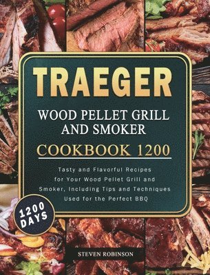 bokomslag Traeger Wood Pellet Grill and Smoker Cookbook 1200