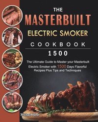 bokomslag The Masterbuilt Electric Smoker Cookbook 1500
