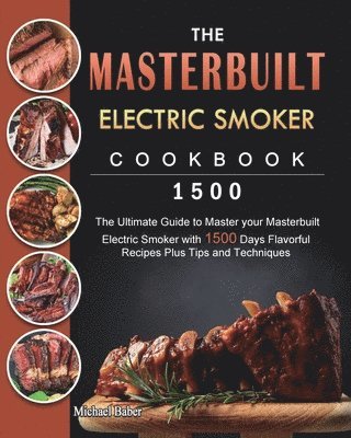 bokomslag Masterbuilt Electric Smoker Cookbook 1500