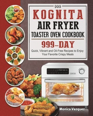 bokomslag 999 Kognita Air Fryer Toaster Oven Cookbook