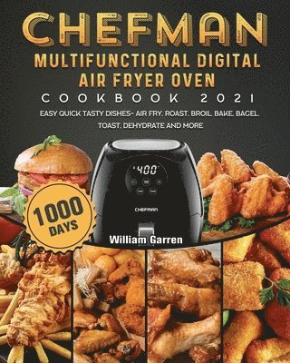 Chefman Multifunctional Digital Air Fryer Oven Cookbook 2021