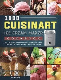 bokomslag 1000 Cuisinart Ice Cream Maker Cookbook