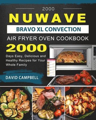 David Campbell - 2000 NuWave Bravo XL Convection Air Fryer Oven Cookbook, Häftad
