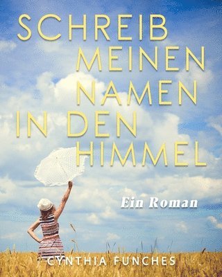 Schreib meinen Namen in den Himmel 1