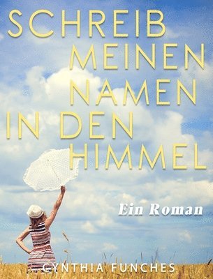 Schreib meinen Namen in den Himmel 1