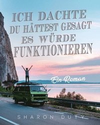 bokomslag Ich dachte, du hättest gesagt, es würde funktionieren