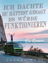 bokomslag Ich dachte, du hättest gesagt, es würde funktionieren