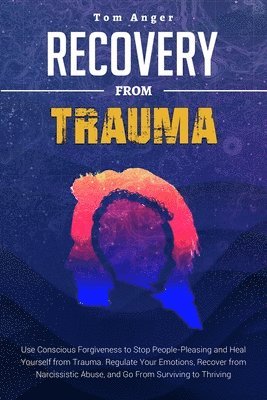 Recovery from Trauma 1