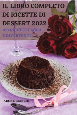 bokomslag Il Libro Completo Di Ricette Di Dessert 2022