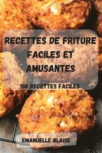bokomslag Recettes de Friture Faciles Et Amusantes