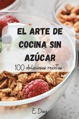 bokomslag El Arte de Cocina Sin Azcar