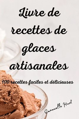 bokomslag Livre de recettes de glaces artisanales