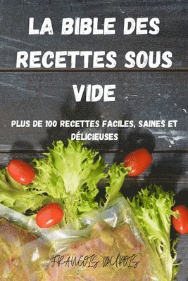 bokomslag La Bible Des Recettes Sous Vide