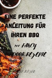 bokomslag Eine Perfekte Anleitung Für Ihren BBQ