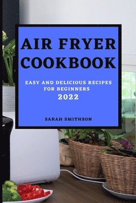 bokomslag Air Fryer Cookbook 2022