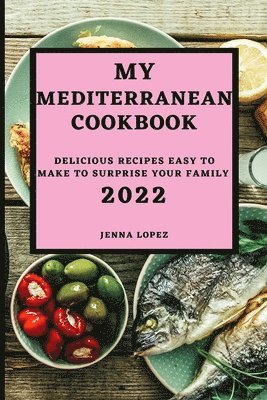 bokomslag My Mediterranean Cookbook 2022