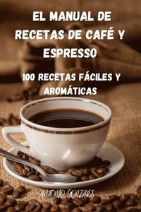 bokomslag El Manual de Recetas de Caf Y Espresso