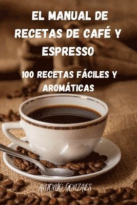 El Manual de Recetas de Caf Y Espresso 1