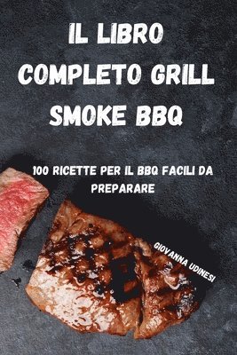 bokomslag Il Libro Completo Grill Smoke BBQ