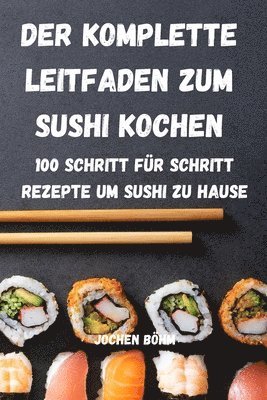 Der Komplette Leitfaden Zum Sushi Kochen 1