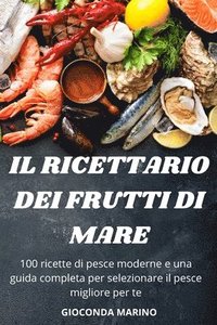 bokomslag Il Ricettario Dei Frutti Di Mare