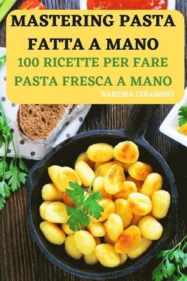 bokomslag Mastering Pasta Fatta a Mano