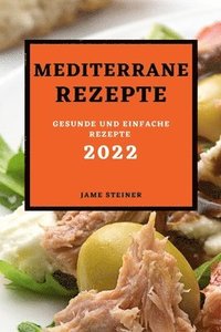 bokomslag Mediterrane Rezepte 2022